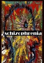 Schizophrenia Schizophrenia