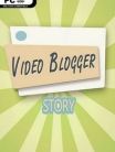 Video Blogger Story