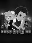 Bear With Me: The Lost Robots