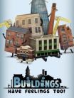 Buildings Have FEELINGS TOO!