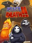 Peace, Death! 2
