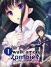 I Walk Among Zombies Vol. 1