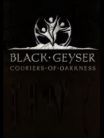 Black Geyser: Curiers of Darkness