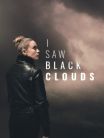 I Saw Black Clouds