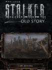 Stalker: Clear Sky - Old Story