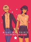 Milky Way Prince - The Vampire Star