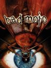 Bad Mojo Redux