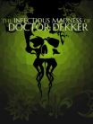 THE INFECTOUS MADNESS OF DOCTOR DEKKER