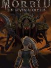 Morbid: The Seven Acolytes