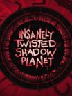 INSANELY TWISTED SHADOW PLANET