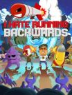 I Hate Running Backwards