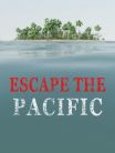 Escape The Pacific