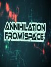 Annihilation from Space