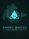 Puppet Master: The Shadow Government Simulator