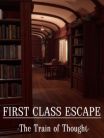 First Class Escape: The Train Of Thougoht