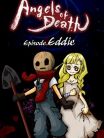 Angels of Death Episode.Eddie