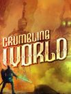 CRUMBLING WORLD