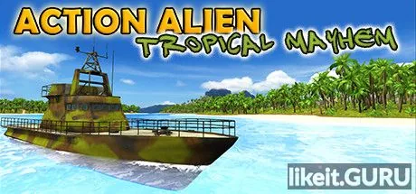 Download full game Action Alien: Tropical Mayhem via torrent on PC