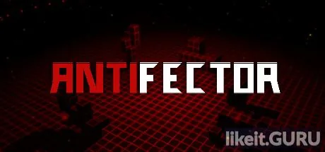ANTIFECTOR Download full game via torrent on PC