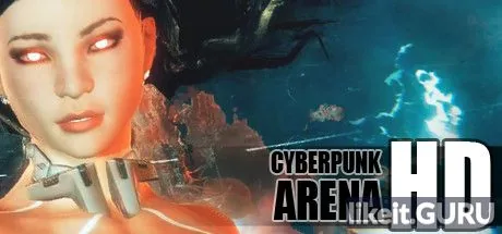Download Cyberpunk Arena full game via torrent on PC