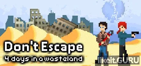 Download full game Don't Escape: 4 Days in a Wasteland via torrent on PC