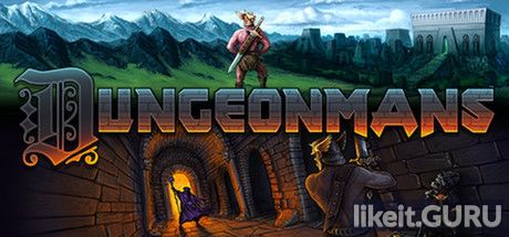 Download full game via torrent Dungeonmans on PC