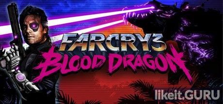Download full game Far Cry 3 - Blood Dragon on PC via torrent