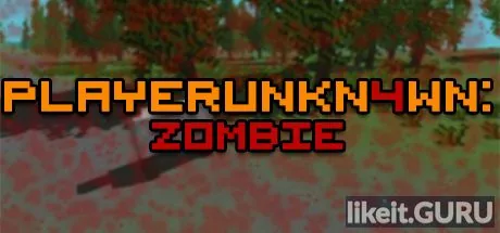 Download full game PLAYERUNKN4WN: Zombie via torrent on PC