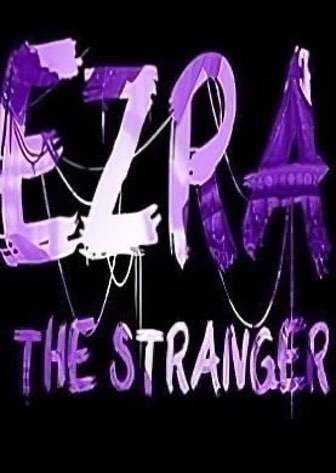 Ezra: The Stranger
