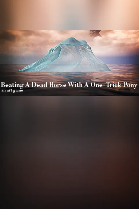 Download full game Beating A Dead Horse With A One-Trick Pony via torrent on PC