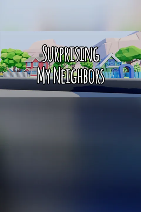 Download full game Surprising My Neighbors via torrent on PC