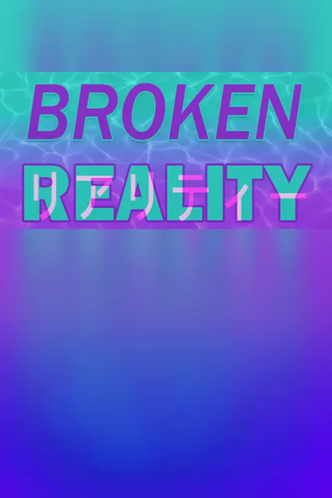 Download full game Broken Reality via torrent on PC