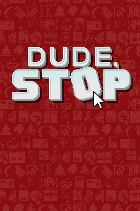 Download full game Dude, Stop via torrent on PC