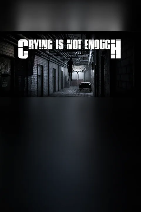 Download full game Crying is not Enough via torrent on PC