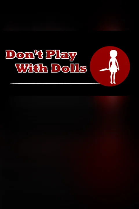 Download full game Don't Play With Dolls via torrent on PC