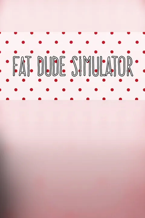 Download full game Fat Dude Simulator via torrent on PC