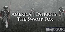 Download American Patriots: The Swamp Fox Full Game Torrent | Latest version [2020] Shooter