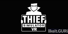 Download Thief Simulator VR Full Game Torrent | Latest version [2020] VR